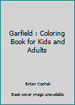 Paperback Garfield : Coloring Book for Kids and Adults Book