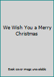 Board book We Wish You a Merry Christmas Book