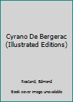 Hardcover Cyrano De Bergerac (Illustrated Editions) Book
