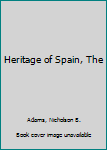 Hardcover Heritage of Spain, The Book