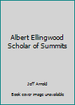 Paperback Albert Ellingwood Scholar of Summits Book