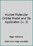 Hardcover Huckel Molecular Orbital Model and Its Application (v. 3) Book