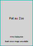 Paperback Pat au Zoo [French] Book
