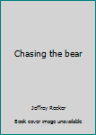 Paperback Chasing the bear Book