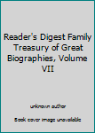 Reader's Digest Family Treasury of Great Biographies, Volume VII