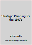 Paperback Strategic Planning for the 1990's Book