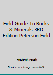 Hardcover Field Guide To Rocks & Minerals 3RD Edition Peterson Field Book