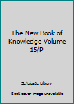 Hardcover The New Book of Knowledge Volume 15/P Book