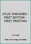 Hardcover ATLAS SHRUGGED - FIRST EDITION - FIRST PRINTING Book