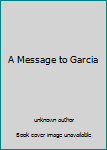 Unknown Binding A Message to Garcia Book