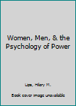 Hardcover Women, Men, & the Psychology of Power Book