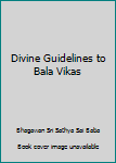 Paperback Divine Guidelines to Bala Vikas Book