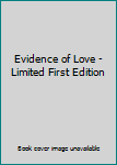 Leather Bound Evidence of Love - Limited First Edition Book