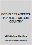 Hardcover GOD BLESS AMERICA PRAYERS FOR OUR COUNTRY Book