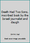 Hardcover Death Had Two Sons, inscribed book by the Israeli journalist and daugh Book