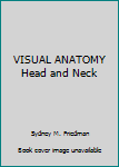 Unknown Binding VISUAL ANATOMY Head and Neck Book