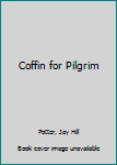 Coffin for Pilgrim