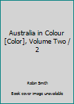 Hardcover Australia in Colour [Color], Volume Two / 2 Book