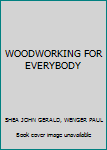 Hardcover WOODWORKING FOR EVERYBODY Book