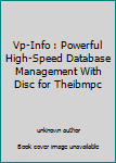 Paperback Vp-Info : Powerful High-Speed Database Management With Disc for Theibmpc Book