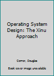 Hardcover Operating System Design: The Xinu Approach Book