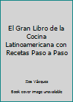 Paperback El Gran Libro de la Cocina Latinoamericana con Recetas Paso a Paso [Spanish] Book