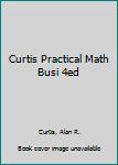 Mass Market Paperback Curtis Practical Math Busi 4ed Book