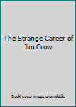 Paperback The Strange Career of Jim Crow Book