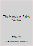 The Hands of Pablo Santos - Book #17 of the Storytrails