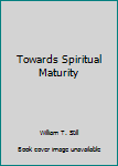 Paperback Towards Spiritual Maturity Book