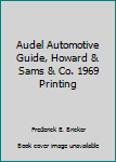 Unknown Binding Audel Automotive Guide, Howard & Sams & Co. 1969 Printing Book