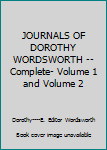 JOURNALS OF DOROTHY WORDSWORTH -- Complete- Volume 1 and Volume 2