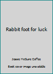 Hardcover Rabbit foot for luck Book