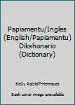 Paperback Papiamentu/Ingles (English/Papiamentu) Dikshonario (Dictionary) Book