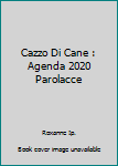 Cazzo Di Cane : Agenda 2020 Parolacce
