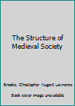 Hardcover The Structure of Medieval Society Book