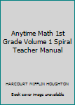 Hardcover Anytime Math 1st Grade Volume 1 Spiral Teacher Manual Book