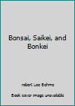 Hardcover Bonsai, Saikei, and Bonkei Book