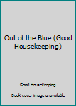 Hardcover Out of the Blue (Good Housekeeping) Book
