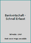 Bankwirtschaft - Schnell Erfasst