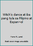 Unknown Binding Witch's dance at iba pang tula sa Filipino at Espan~ol Book