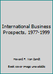 Hardcover International Business Prospects, 1977-1999 Book