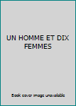 Mass Market Paperback UN HOMME ET DIX FEMMES [French] Book