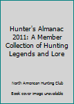 Tankobon Hardcover Hunter's Almanac 2011: A Member Collection of Hunting Legends and Lore Book