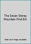Hardcover The Seven Storey Mountain First Ed. Book
