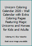 Unicorn Coloring Calendar 2020: Wall Calendar With Extra Coloring Pages Featuring Magic Unicorns and Horses for Kids and Adults