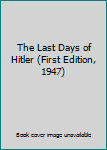 The Last Days of Hitler (First Edition, 1947)