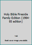 Unknown Binding Holy Bible Fireside Family Edition (1984-85 edition) Book