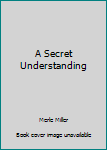 Paperback A Secret Understanding Book