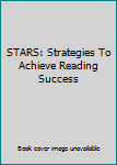 Paperback STARS: Strategies To Achieve Reading Success Book